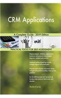 CRM Applications A Complete Guide - 2019 Edition