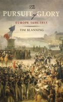 The Pursuit of Glory: Europe 1648-1815 (PENGUIN HISTORY OF EUROPE)
