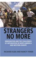Strangers No More: Immigration and the Challenges of Integration in North America and Western Europe