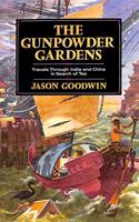 The Gunpowder Gardens: Travels Through India and China in Search of Tea Hardcover â€“ 15 March 1990