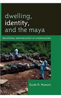 Dwelling, Identity, and the Maya