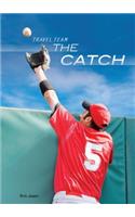 The Catch: (Travel Team)
