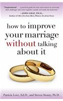 How to Improve Your Marriage Without Talking about It
