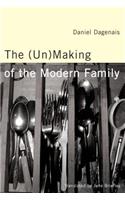 The (Un)Making of the Modern Family