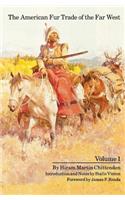 American Fur Trade of the Far West, Volume 1
