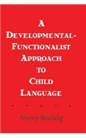 Developmental-Functionalist Approach to Child Language