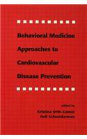 Behavioral Medicine Approaches to Cardiovascular Disease Prevention