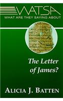 What Are They Saying about the Letter of James?