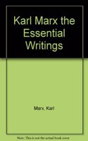 Karl Marx: The Essential Writings--second Edition