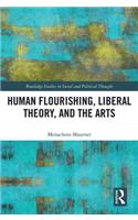 Human Flourishing, Liberal Theory, and the Arts