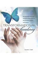 Transformational Healing: Five Surprisingly Simple Keys Designed to Redirect Your Life Toward Wellness, Purpose, and Prosperity