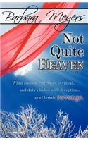 Not Quite Heaven