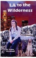 L.A to the WILDERNESS
