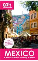 Go! Girl Guides: Mexico: A Woman's Guide to Traveling in Mexico