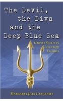 Devil, the Diva & the Deep Blue Sea