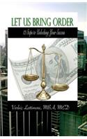 Let Us Bring Order: 12 Steps to Unlocking Your Success