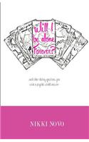 Will I Be Alone Forever?: ...and Other Dating Questions You Wish a Psychic Would Answer