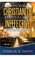 When Your Christianity Renders You Ineffective