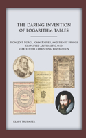 The Daring Invention of Logarithm Tables