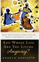 And Whose Life Are You Living Anyway?