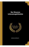 Bur Neueren Litteraturgefchichte