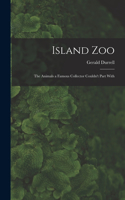 Island Zoo; the Animals a Famous Collector Couldn't Part With