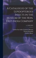 Catalogue of the Lepidopterous Insects in the Museum of the Hon. East-India Company; v.2 (1858-1859)