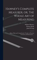 Hawney's Complete Measurer, or, The Whole art of Measuring