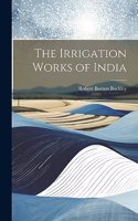 Irrigation Works of India