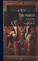 The Abbot: By Sir Walter Scott, Bart