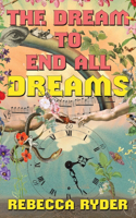 Dream To End All Dreams