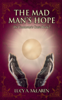 The Mad Man's Hope: (The Commune's Curse: Book 2)(2 The Commune's Curse)