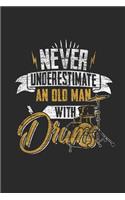Never Underestimate An Old Man With Drums