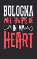 Bologna Will Always Be In My Heart: Bologna Notebook Bologna Vacation Journal Handlettering Diary I Logbook 110 Blank Paper Pages Bologna Notizbuch 6 x 9