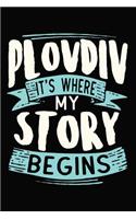 Plovdiv It's where my story begins: DIN A5 110 Seiten gepunktetes, leeres Notizbuch Inspiration Journal Reise Tagebuch Motivation Zitat Kollektion