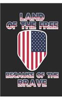 Land of The Free Because of the Brave
