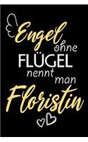 Engel Ohne Flügel Nennt Man Floristin: A5 Liniertes - Notebook - Notizbuch - Taschenbuch - Journal - Tagebuch - Ein lustiges Geschenk für Freunde oder die Familie und die beste Floristin 