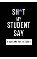 Shit My Student Say