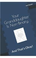 Your Granddaughter Is Non-Binary, And That's Okay!