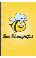 Bee Thoughtful