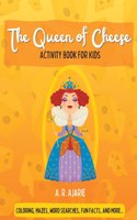 Queen of Cheese Activity Book For Kids