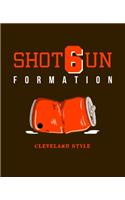 Shotgun Formation: Funny Cleveland Football Quote Composition Notebook For Note Taking In School Or Work For Fans. 7.5 x 9.25 Inch Notepad With 120 Pages Of White Coll