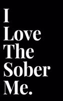 I Love The Sober Me