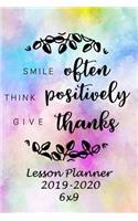 Smile Often, Think Positively, Give Thanks: Weekly Lesson Planner - August to July, Set Yearly Goals - Monthly Goals and Weekly Goals. Assess Progress