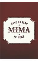 Have No Fear Mima Is Here: Family Grandma Women Mom Memory Journal Blank Lined Note Book Mother's Day Holiday Gift