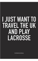 I Just Want To Travel The UK And Play Lacrosse