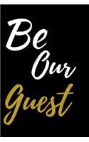 Be Our Guest: Congratulations Graduate Guest book, Congratulatory Message Book for Family And Friends To Write in With Motivational Quotes Gift log Memory year bo