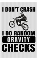 I Don't Crash I Do Random Gravity Checks