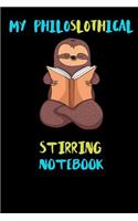 My Philoslothical Stirring Notebook: Blank Lined Notebook Journal Gift Idea For (Lazy) Sloth Spirit Animal Lovers
