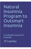 Natural Insomnia Program to Outsmart Insomnia: A Gratitude Journal for Insomnia
